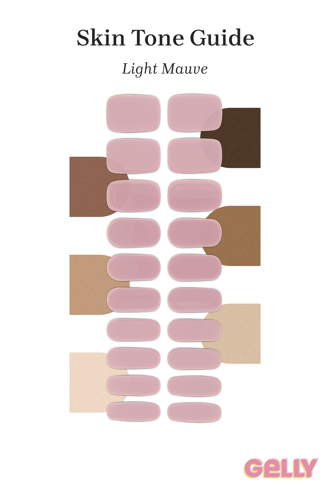 Gelly Skin Tone Guide showing a full set of Light Mauve semi-cured gel nail wraps across light-to-deep skin tone swatches, highlighting colour tone and opacity.