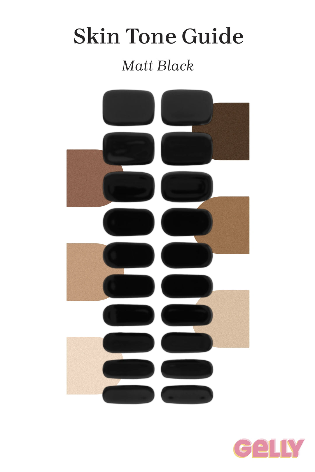 Gelly Skin Tone Guide showing a full set of Matt Black semi-cured gel nail wraps across light-to-deep skin tone swatches, highlighting colour tone and opacity.