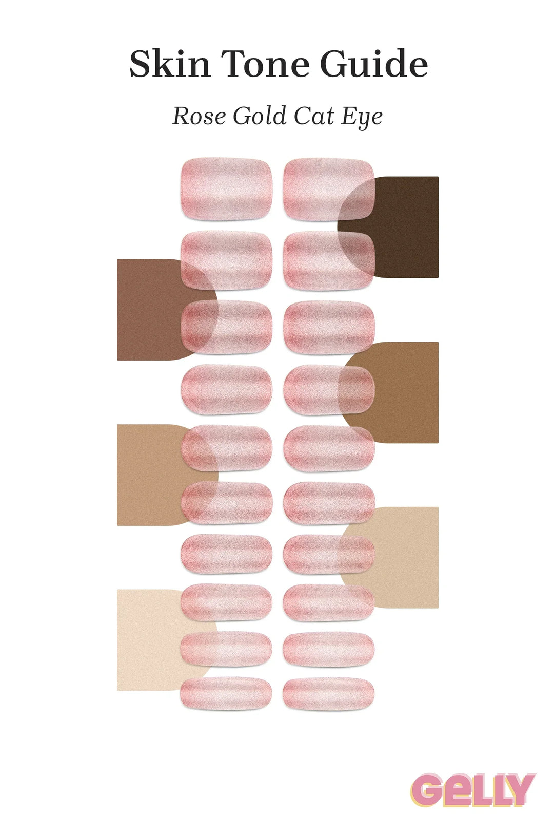 Gelly Skin Tone Guide showing a full set of Rose Gold Cat Eye semi-cured gel nail wraps across light-to-deep skin tone swatches, highlighting colour tone and opacity.