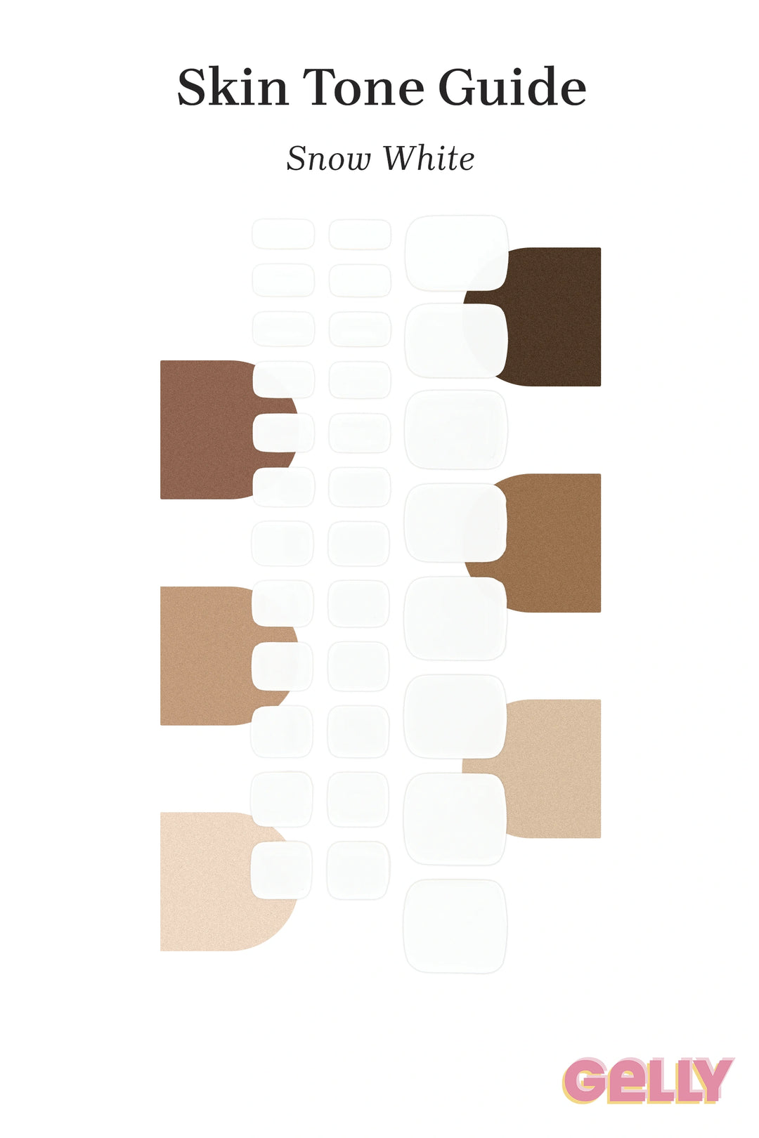 Gelly Skin Tone Guide showing a full set of Snow White semi-cured gel toenail wraps across light-to-deep skin tone swatches, highlighting colour tone and opacity.