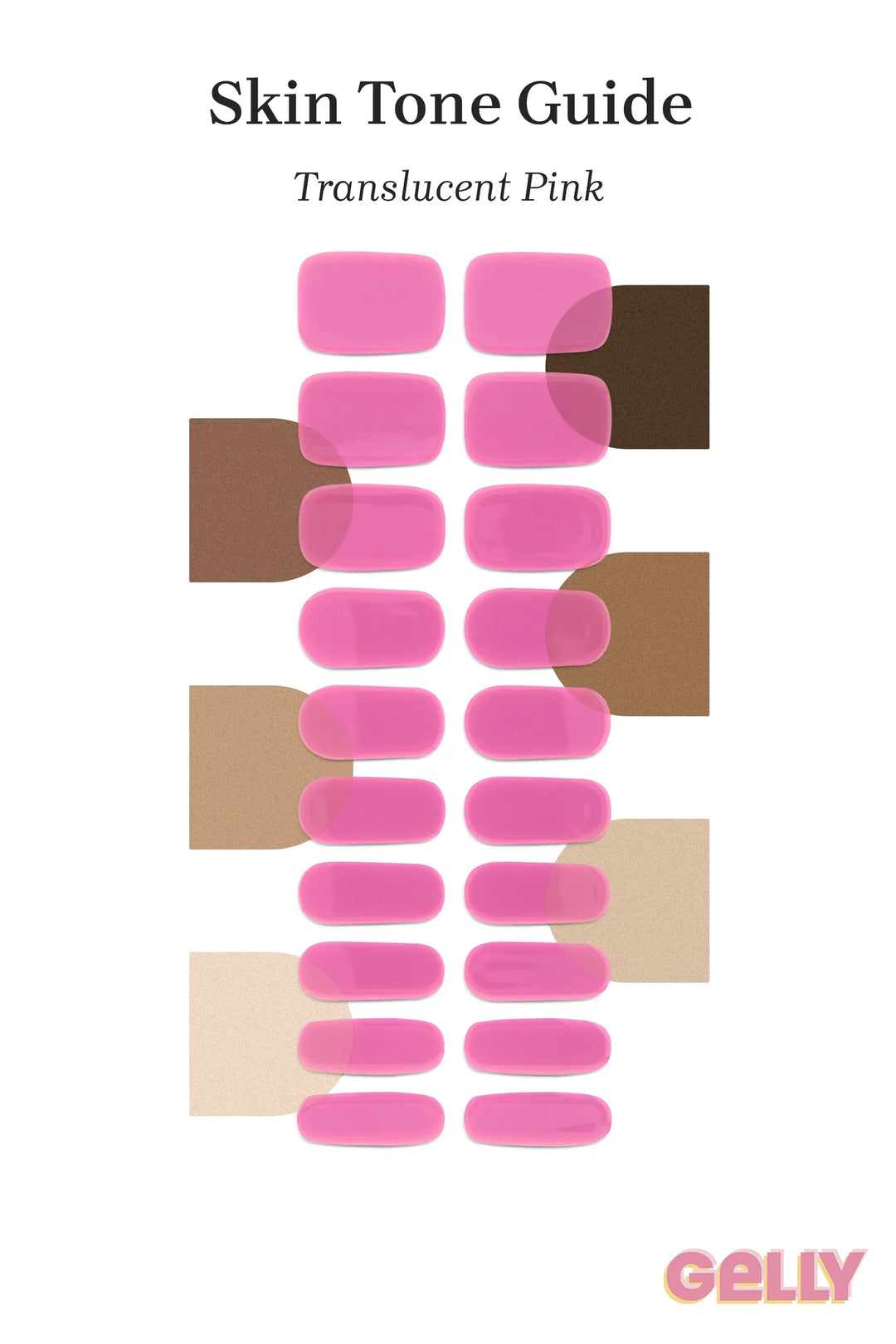 Gelly Skin Tone Guide showing a full set of Translucent Pink Glow In The Dark semi-cured gel nail wraps across light-to-deep skin tone swatches, highlighting colour tone and opacity.